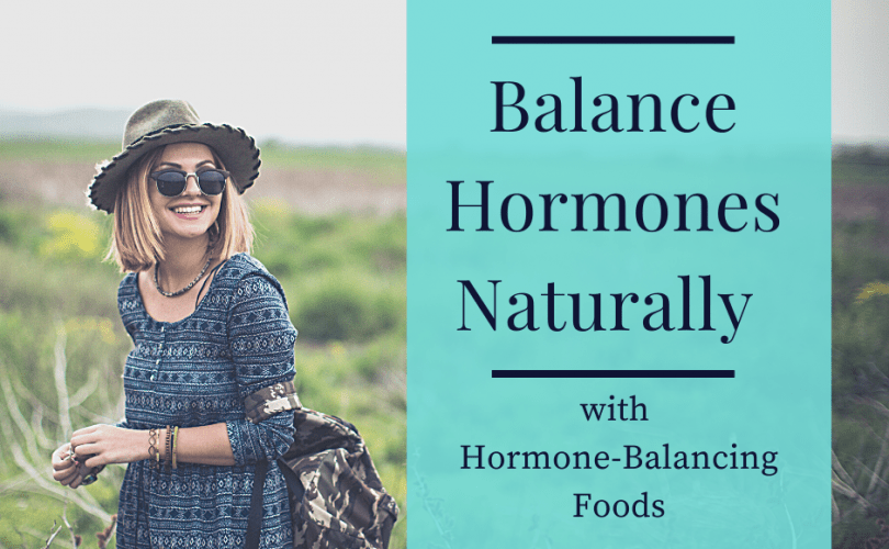 Balance hormones naturally in your body and learn about foods you may consider adding to your hormone-balancing diet right away.