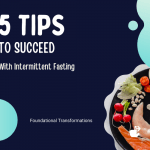 5 Tips To Succeed With Intermittent Fasting